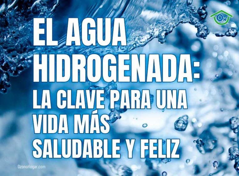 El agua hidrogenada la clave para una vida más saludable y feliz