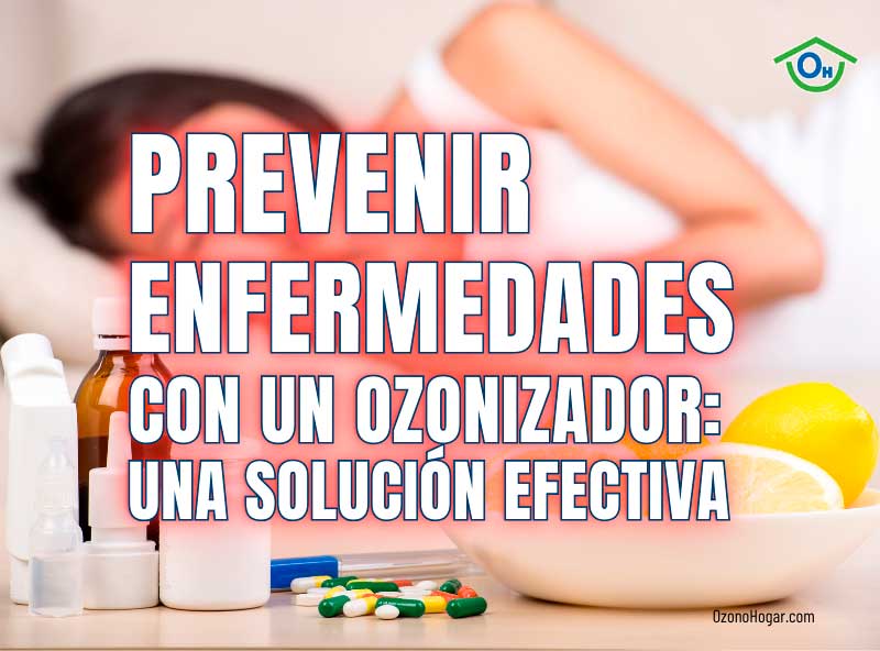 Prevenir Enfermedades con un Ozonizador: Una Solución Efectiva