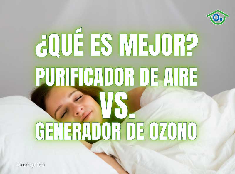 ¿Qué es mejor un purificador de aire o un generador de ozono para tu hogar?