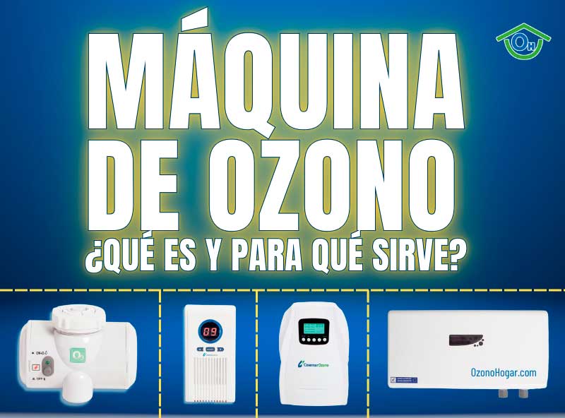 Máquina de Ozono ¿Qué es una máquina de ozono y para que sirve?