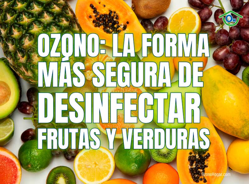 Cuál es la forma más segura de desinfectar frutas y verduras