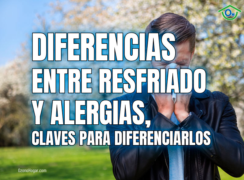 Diferencias entre resfriado y alergias, claves para diferEncialos
